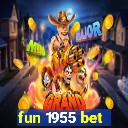 fun 1955 bet